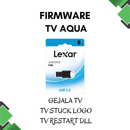 FIRMWARE TV AQUA LE32AQT6600G Smart android // LE32AQT6600