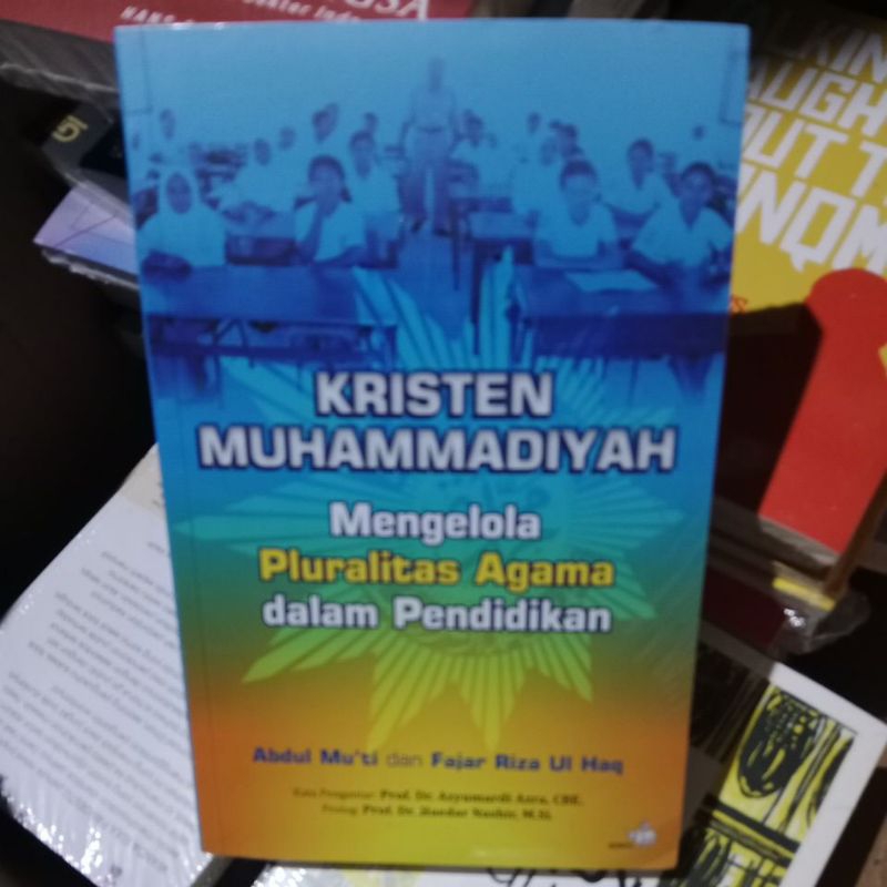 Kristen Muhammadiyah. mengelola pluralitas agama dalam pendidikan