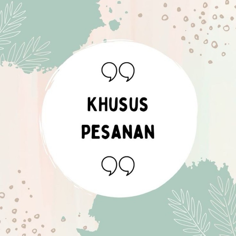 

LINK KHUSUS PESANAN