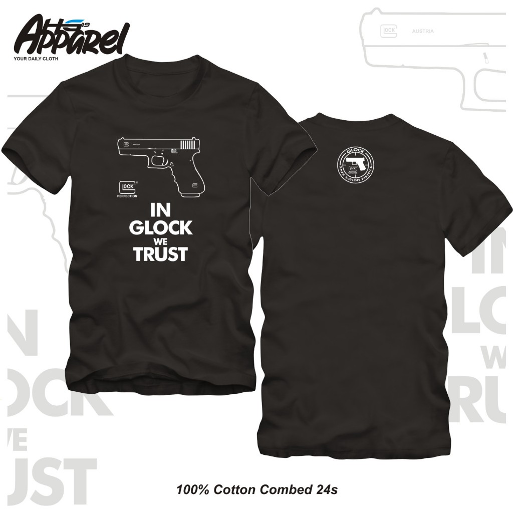 In Glock We Trust T-shirt Kaos Original Glock HG19 Apparel