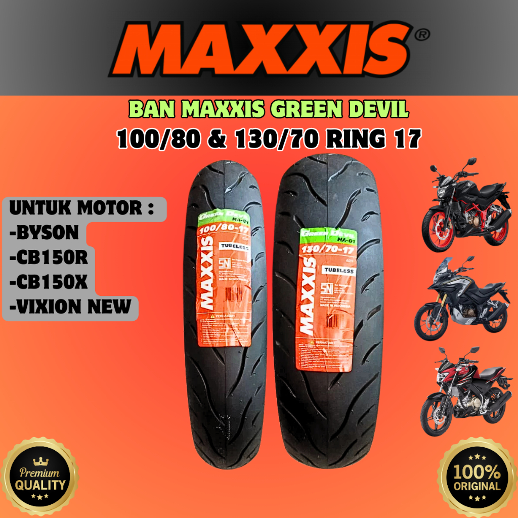 BAN ( 100/80 17 & 130/70 17 ) MAXXIS GREEN DEVIL BAN DEPAN BELAKANG ATAU SEPASANG / 1 SET MOTOR BYSO