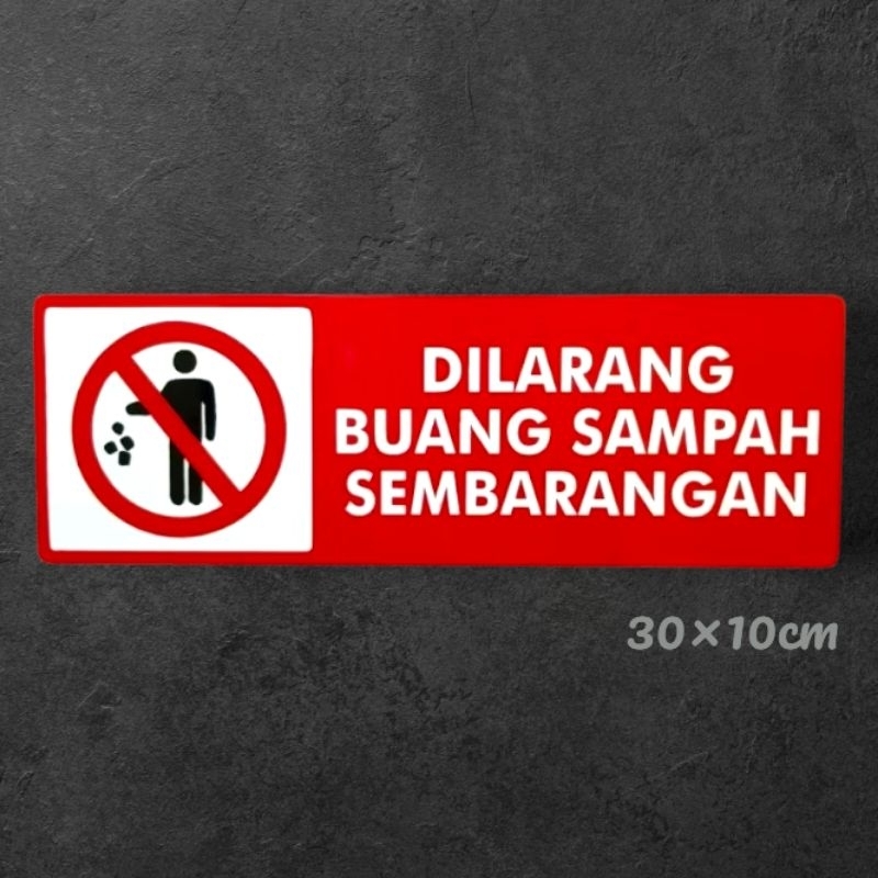 

Acrylic sign label DILARANG BUANG SAMPAH SEMBARANGAN