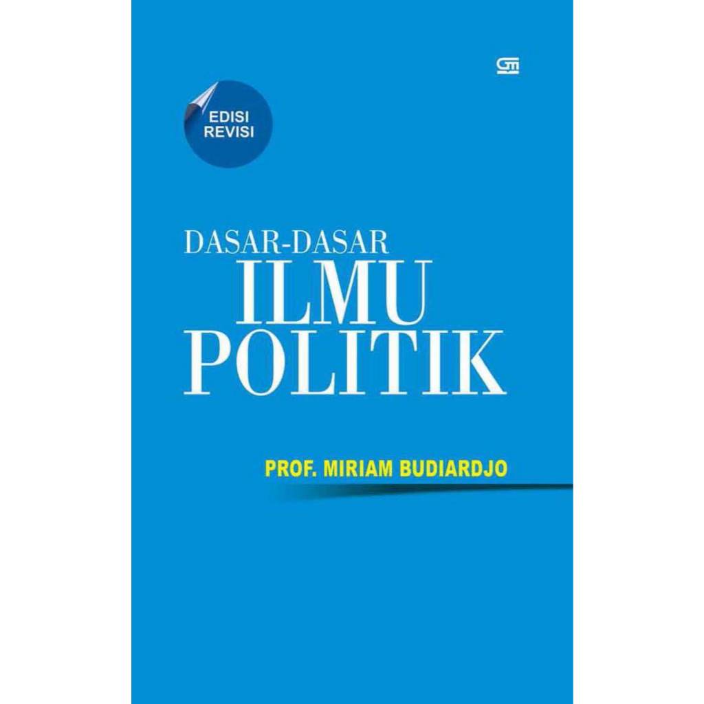 

Dasar Dasar Ilmu Politik Edisi Revisi Oleh Miriam B.