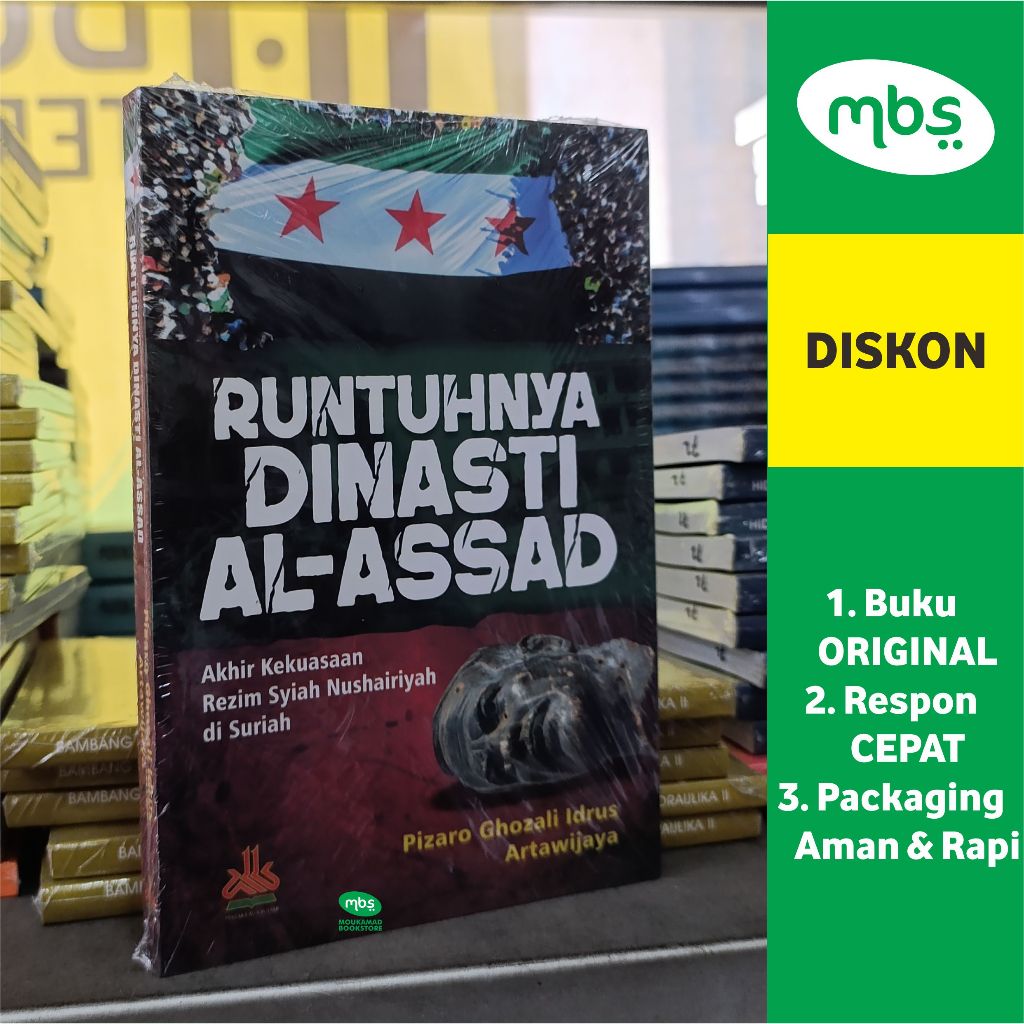 BUKU RUNTUHNYA DINASTI AL-ASSAD - Akhir Kekuasaan Rezim Syiah Nushairiyah di Suriah - Pizaro Ghozali