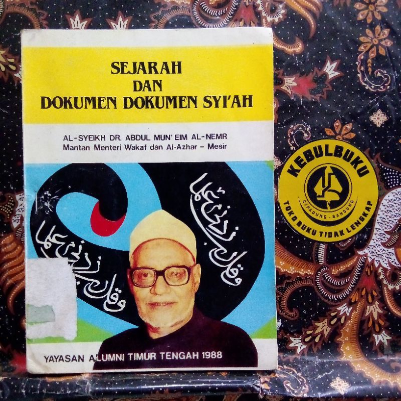 (ORIGINAL-LANGKA) BUKU SEJARAH DAN DOKUMEN-DOKUMEN SYI'AH | Syeikh Dr. Abdul Mun'eim Al-Nemr