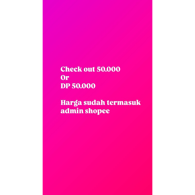 

check out atau Dp 50.000 berat barang 1kg