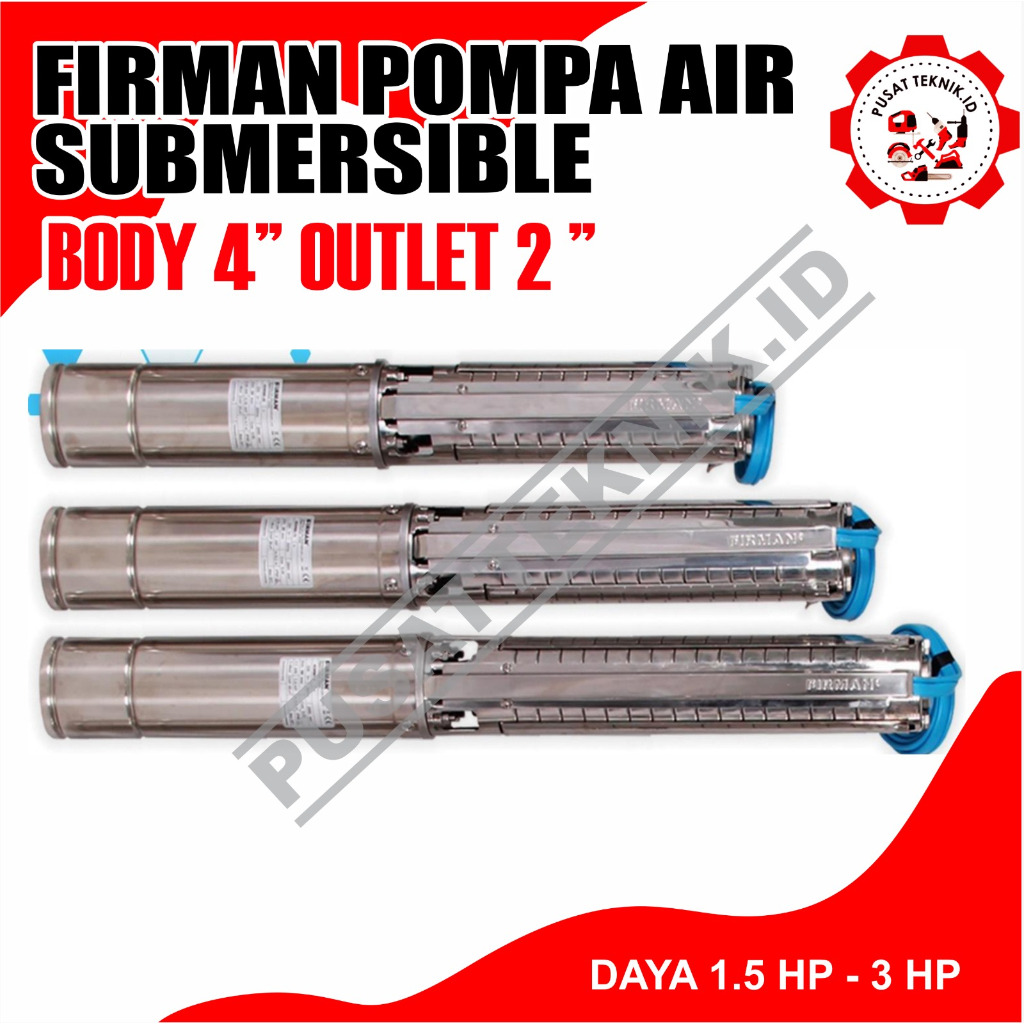 FIRMAN 4FRM POMPA SUBMERSIBLE 4 FRM OUTLET 2 INCH POMPA SATELIT FIRMAN BODY 4IN
