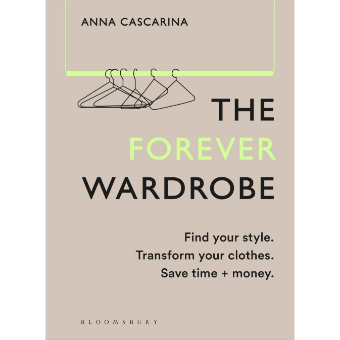 

[E994] The Forever Wardrobe: Find Your Style. Transform Your Clothes. Save Time and Money
