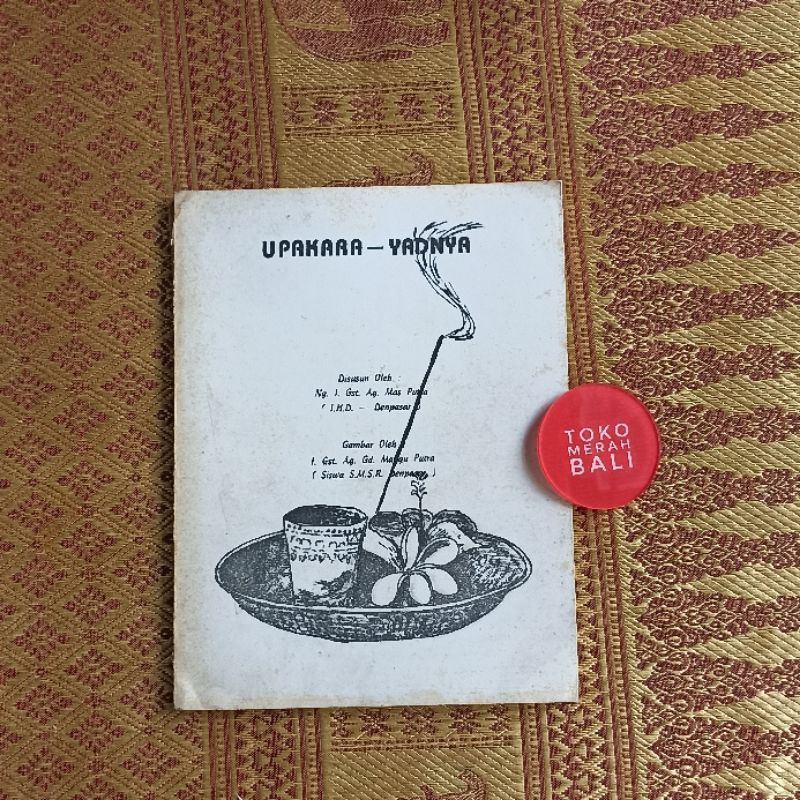 Buku Upakara Yadnya agama Hindu Bali oleh Nyonya I Gusti Agung Mas Putra, buku Upakara Yajna ilustra