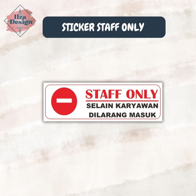 

STICKER LABEL STAFF ONLY SELAIN KARYAWAN DILARANG MASUK