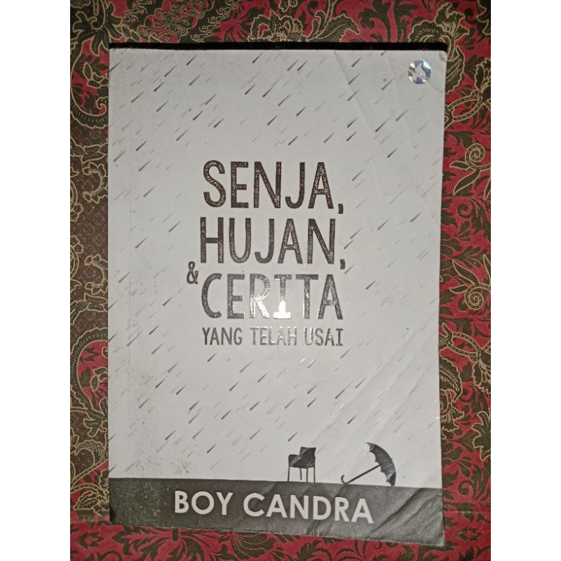 PRELOVED ORIGINAL senja hujan dan cerita yang telah usai boy candra novel buku bekas murah