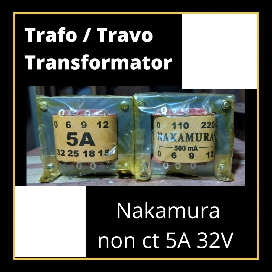 Trafo 5a non ct 32v Nakamura | travo 5 A 32 v nonct