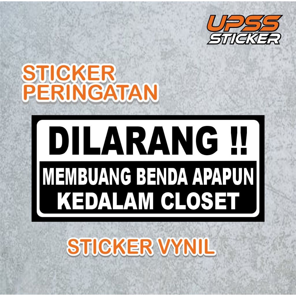 

STICKER VINYL PERINGATAN DILARANG MEMBUANG BENDA APAPUN KEDALAM CLOSET