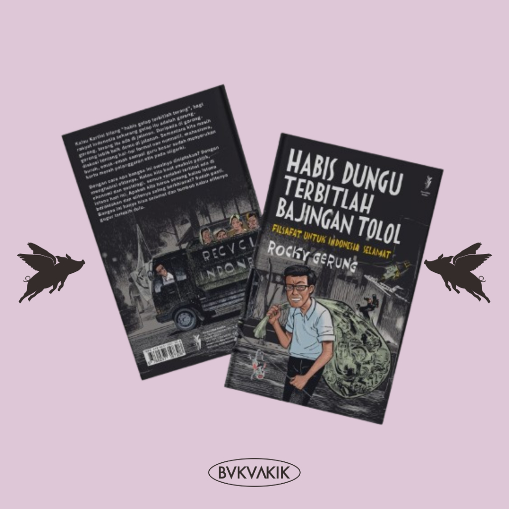 Buku Habis Dungu Terbitlah B*jing*n Tolol: Filsafat untuk Indonesia Selamat - Rocky Gerung