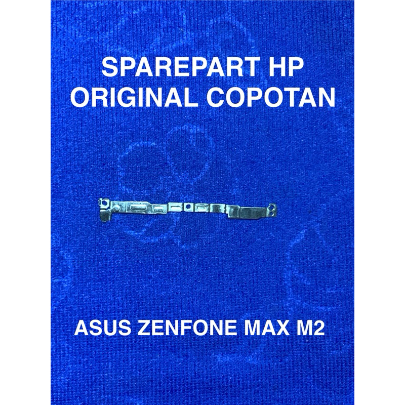 PLAT KANCING SOKET LCD&BATERAI ASUS ZENFONE MAX M2 ORIGINAL COPOTAN TESTED