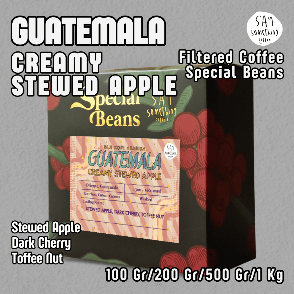 

Say Something Coffee Biji Kopi Arabika Guatemala Creamy Stewed Apple - Filter