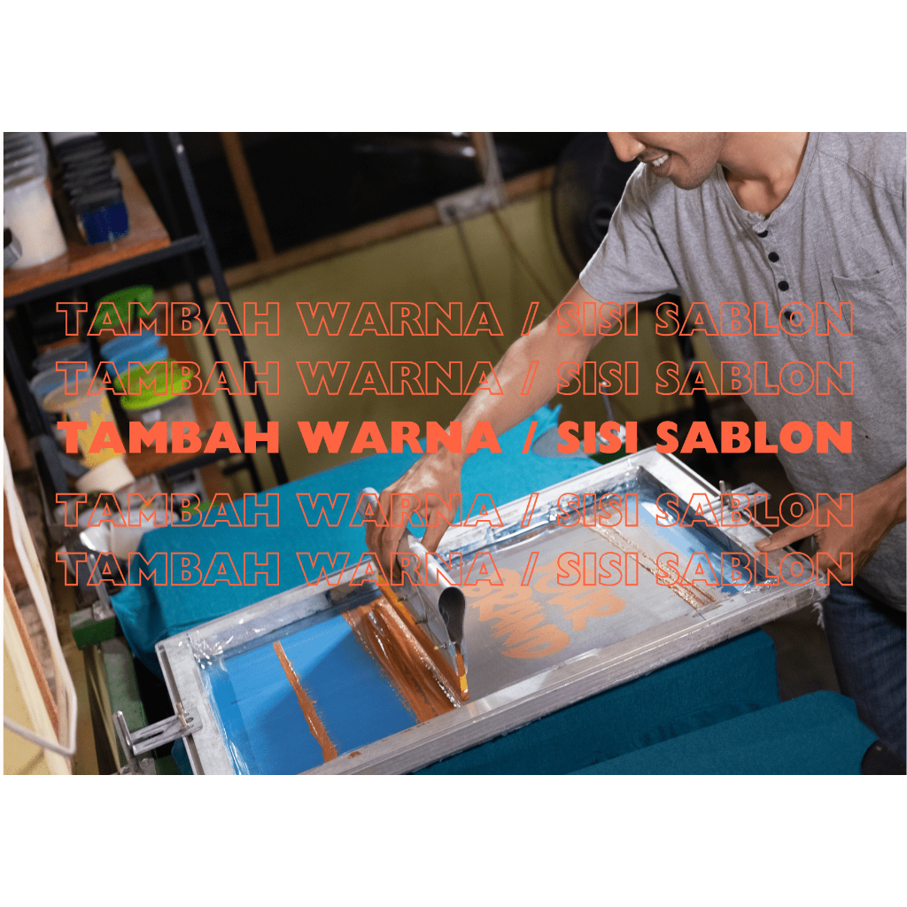 

Tambah Warna / Sisi Sablon
