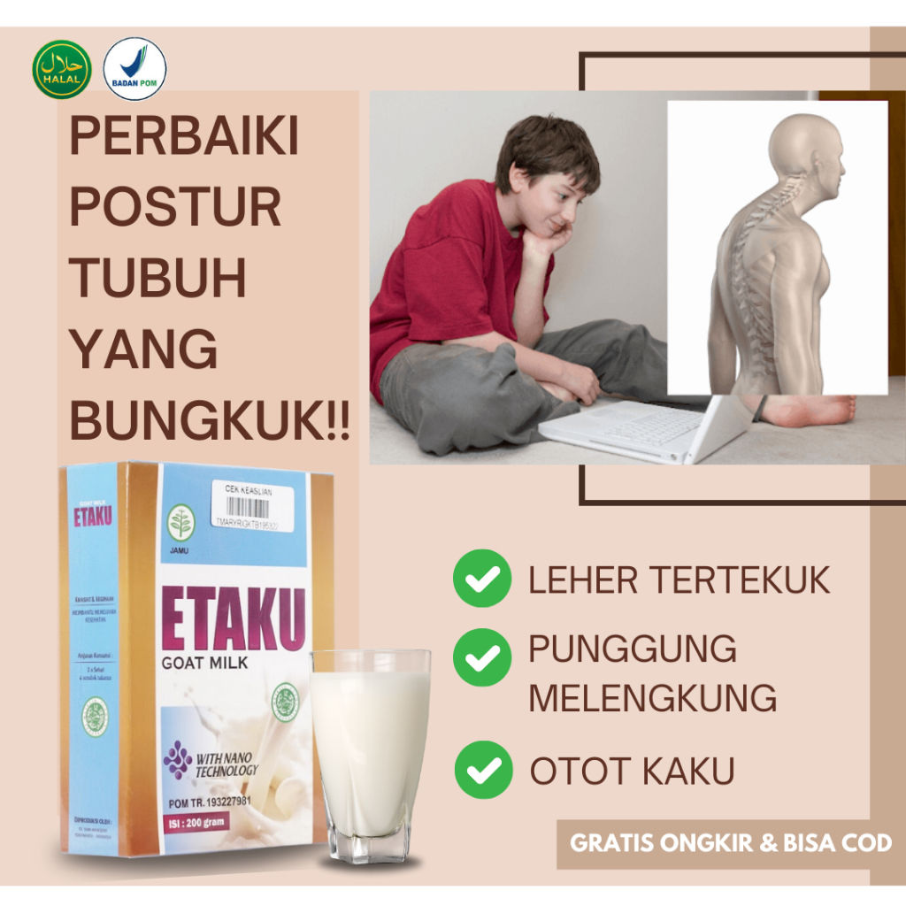 

Susu Etaku Goat Milk Memperbaiki Postur Tubuh Bungkuk Leher Tertekuk Keseringan Bungkuk Keseringan Duduk Otot Kaku Punggung Melengkung Memperkuat Tulang