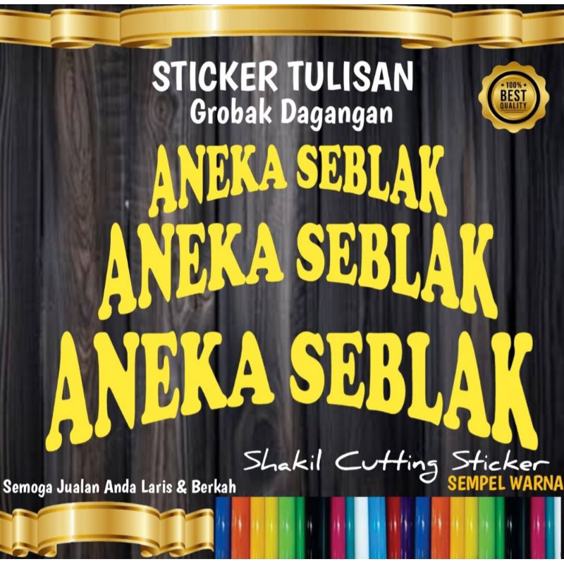 

Sticker Cutting TULISAN ANEKA SEBLAK,Untuk nama jualan di grobak & etalaseu dll.