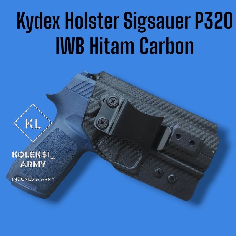 Kydex Holster Sig Sauer P320 Carbon Sarung Sig P320 IWB Selip