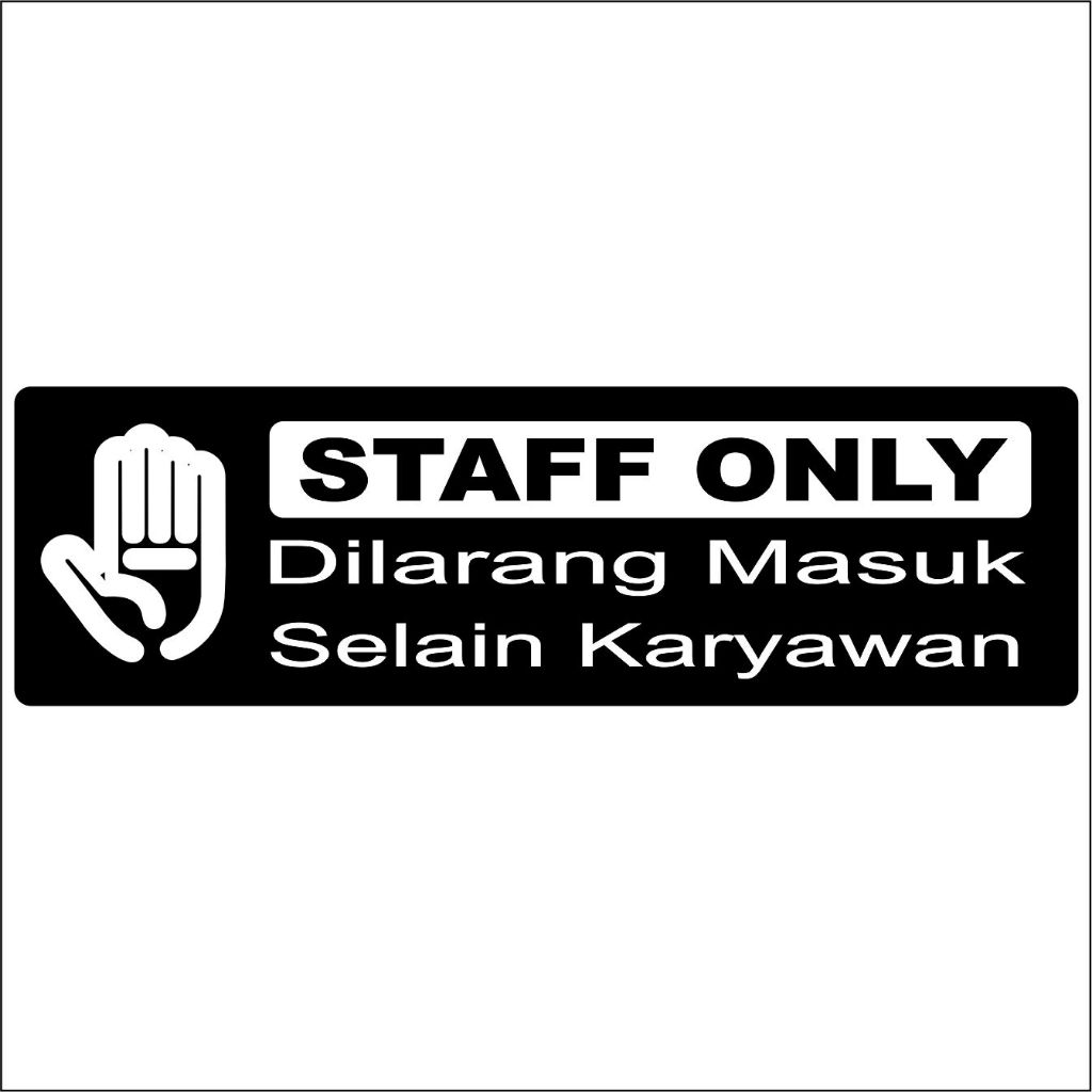 

SIGN AKRILIK STAFF ONLY TAMU HARAP LAPOR DILARANG MASUK SELAIN PETUGAS BAHAN ACRYLIC
