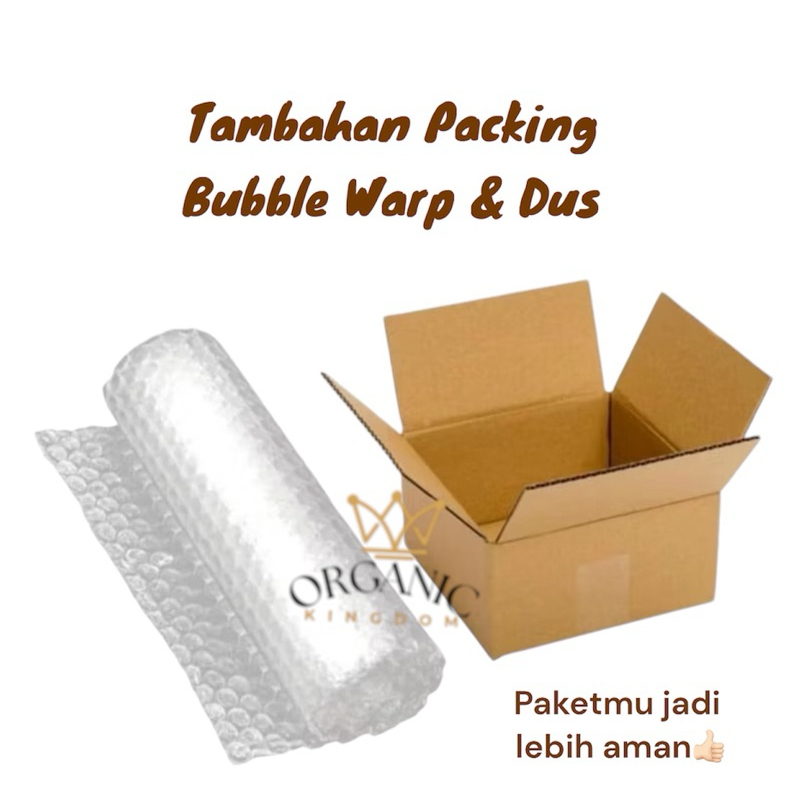 

Tambahan Packing Extra Bubble & Dus Untuk Paket Organic Kingdom