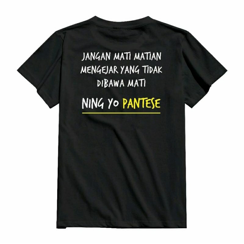 KAOS JANGAN MATI MATIAN MENGEJAR YANG TIDAK DI BAWA MATI