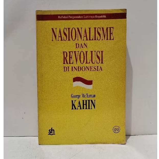 NASIONALISME DAN REVOLUSI DI INDONESIA - KAHIN