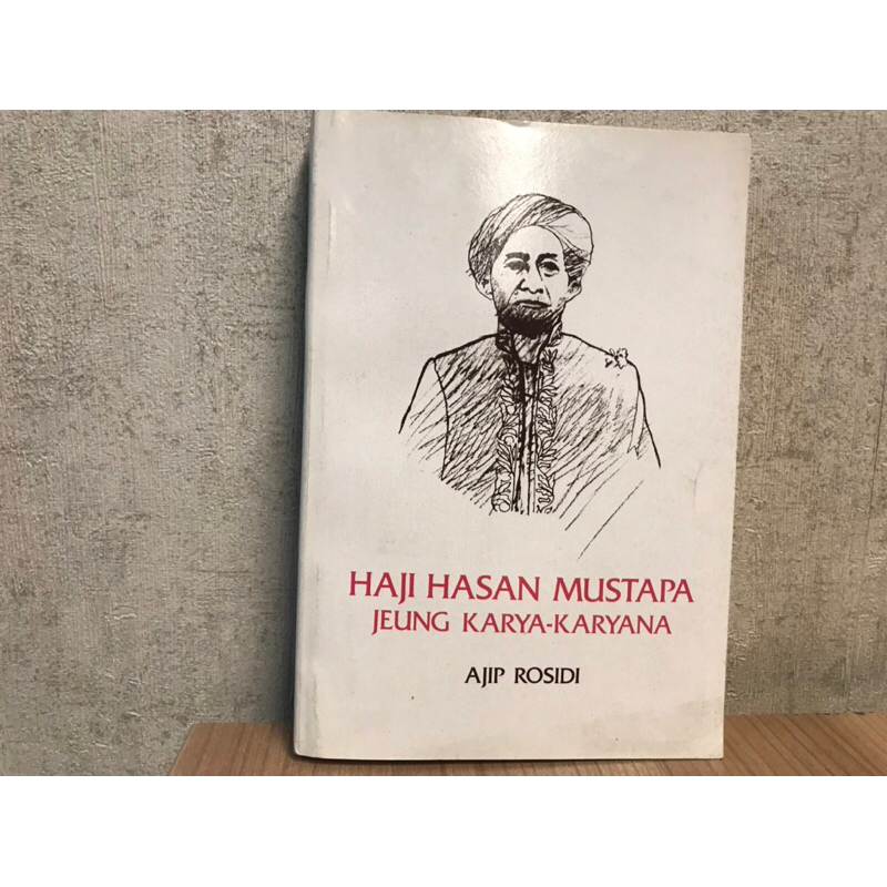 Haji Hasan Mustapa Jeung Karya-Karyana - Ajip Rosidi