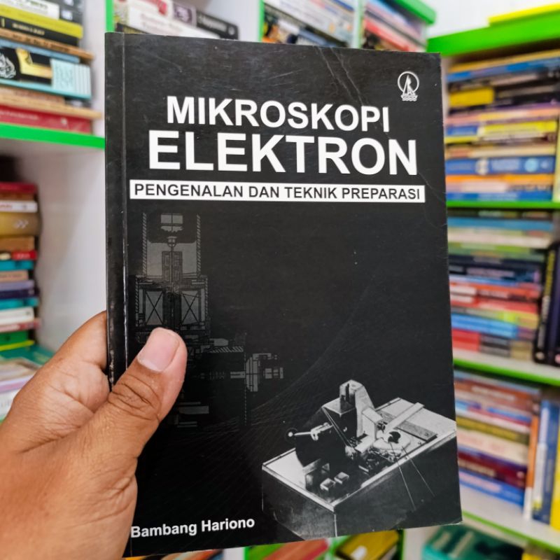 (ORI) buku mikroskopi elektron pengenalan dan teknik preparasi - Bambang hariono