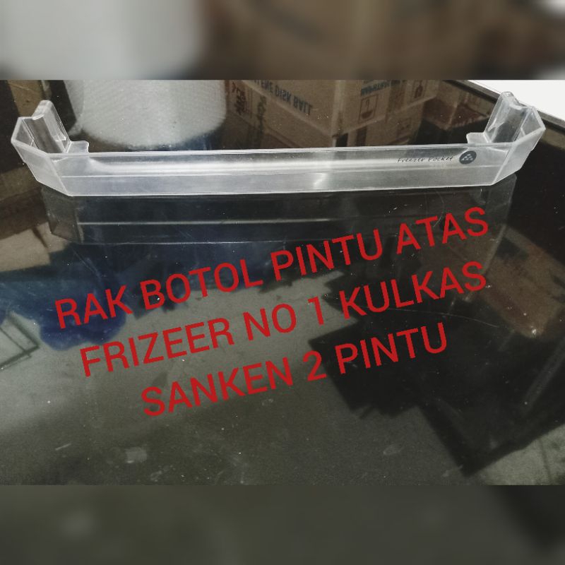 RAK BOTOL PINTU ATAS FRIZEER NO 1 KULKAS SANKEN 2 PINTU..SECOND ORI