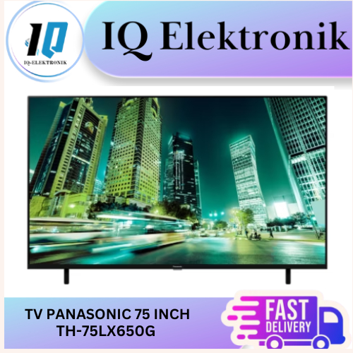 TV PANASONIC TH-75LX650G ANDROID TV 75 Inch UHD 4K HDR 75LX650G / 75CU8000