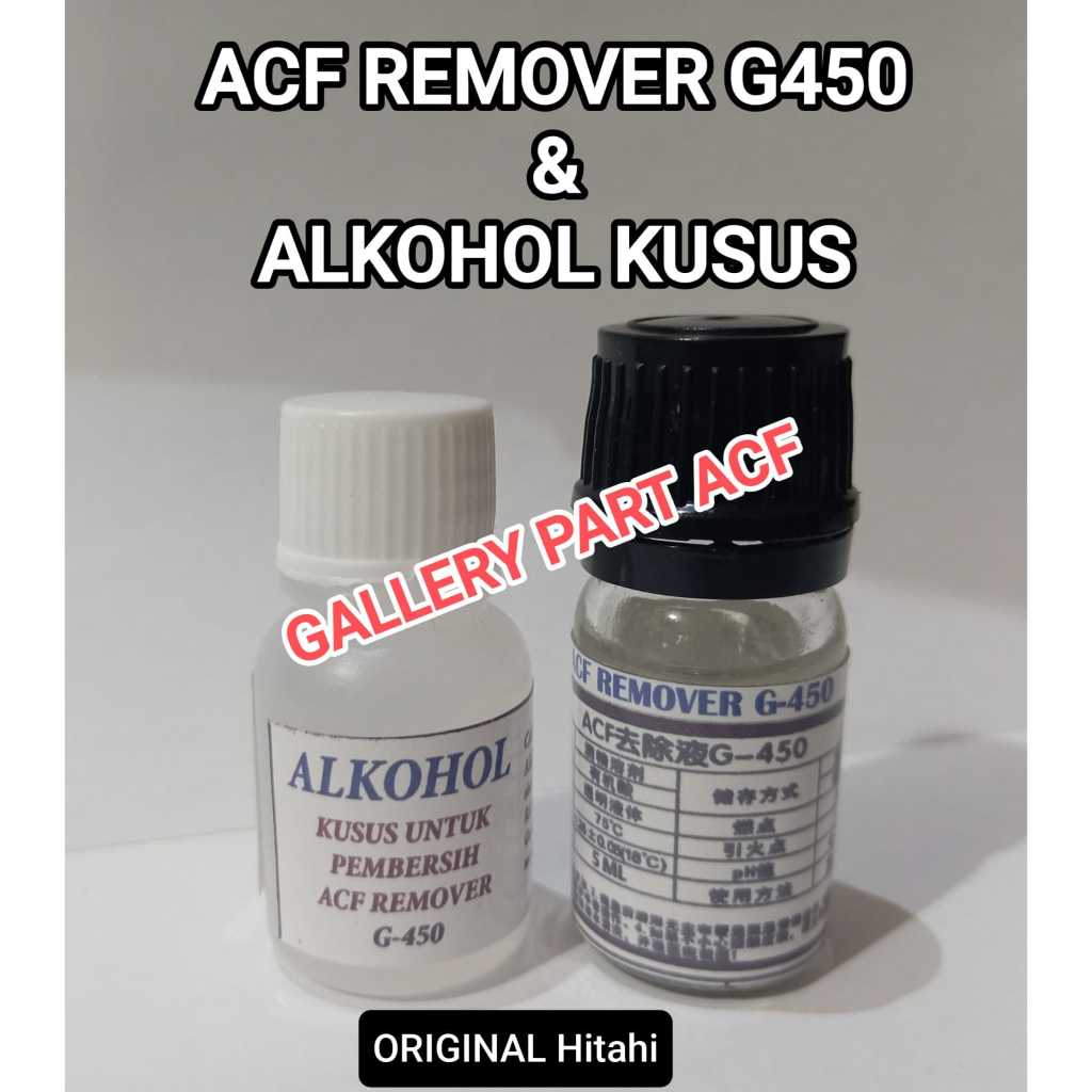 

PEMBERSIH LEM / PENGHAPUS LEM Anisotropic conducktion film [ ACF ] REMOVER G450