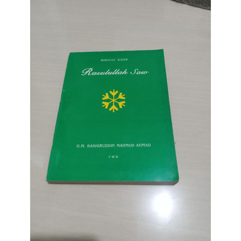 RIWAYAT HIDUP RASULULLAH SAW Oleh H M Bashiruddin Mahmud Ahmad