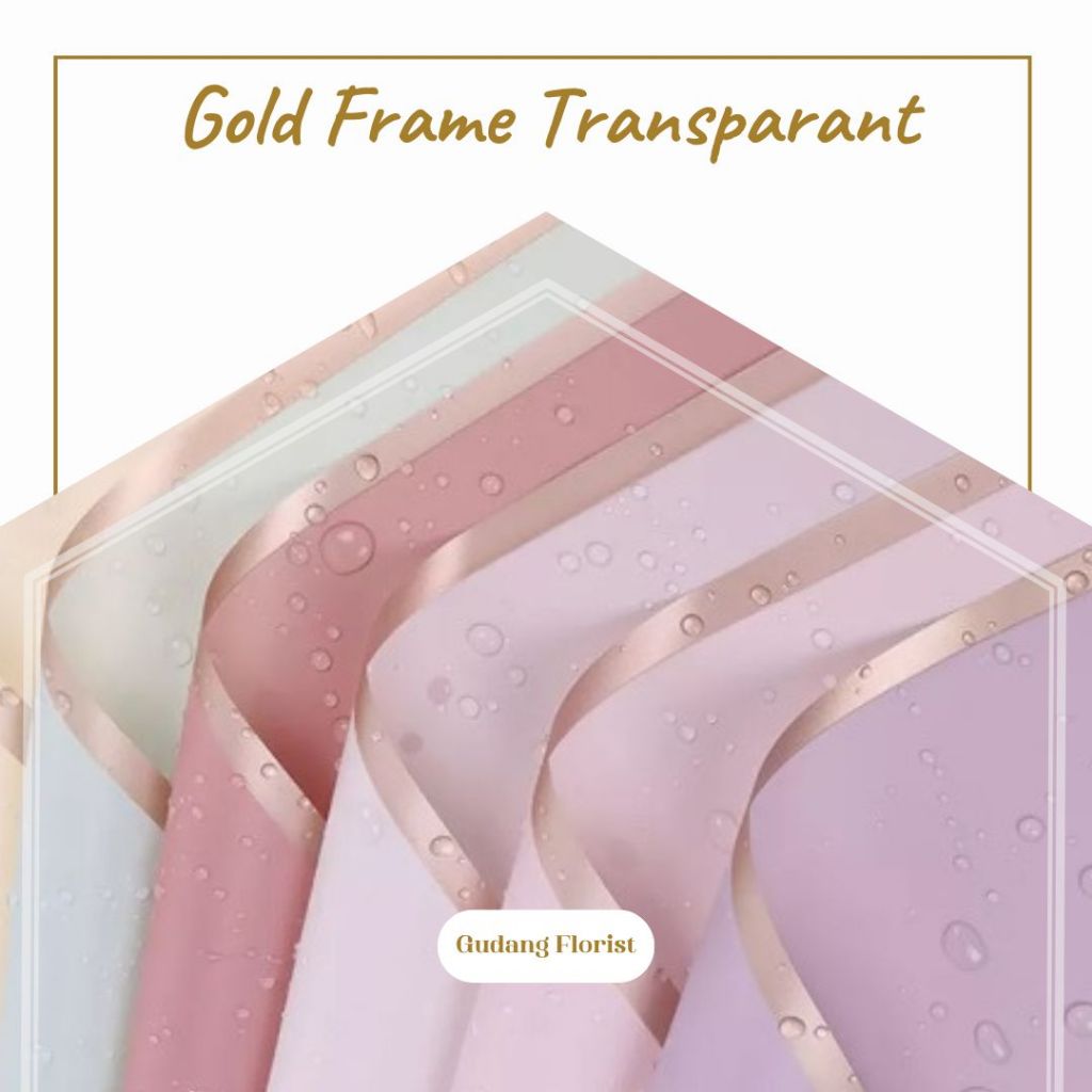

GOLD FRAME TRANSPARANT / CELLOPHANE / KERTAS KADO / KERTAS BUKET / KERTAS BUNGA