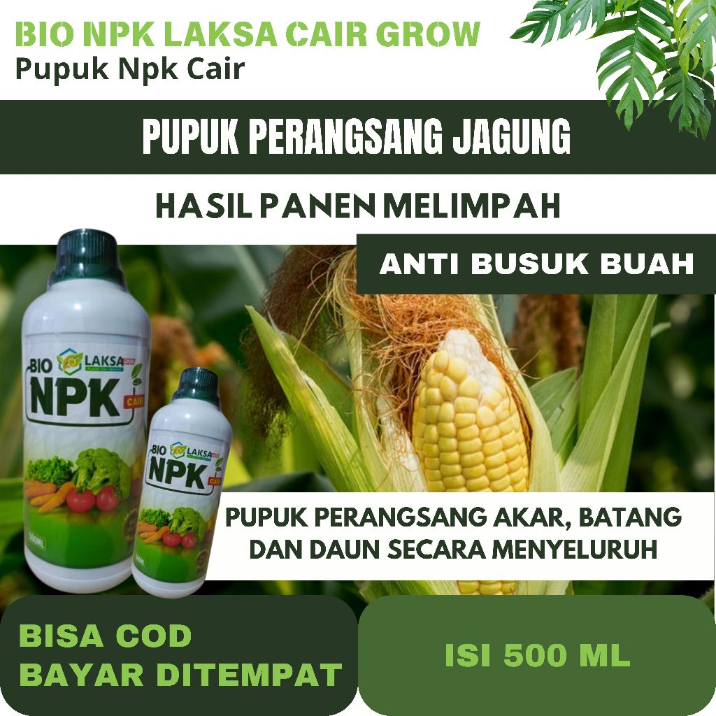 BUAH JAGUNG BESAR DAN LEBAT BIO NPK CAIR LAKSA GROW isi 500 ML PUPUK PELEBAT PEMBESAR BUAH JAGUNG