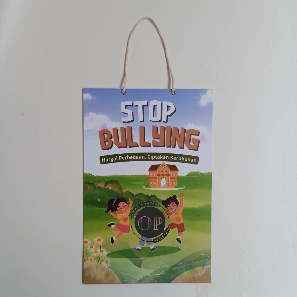 

Hard Poster Stop Bullying - Edukasi Perundungan Sekolah - Bullying Pada Anak