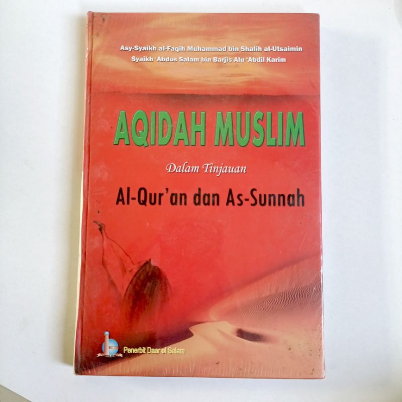 Aqidah muslim dalam tinjauan Al Quran dan As sunnah
