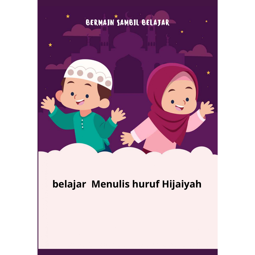 LEMBAR KERJA ANAK ISLAMI / WORKSHEET ANAK ISLAMI 106 HALAMAN PRINTABLE