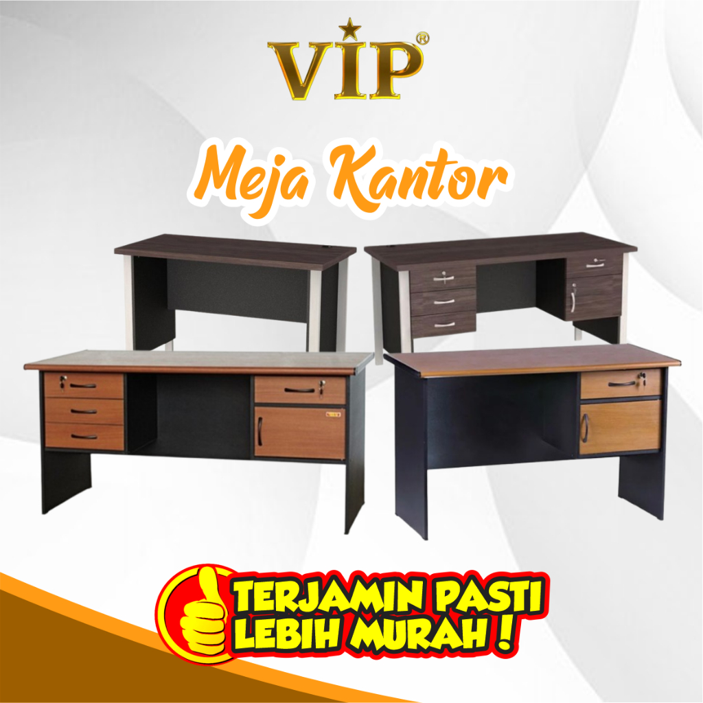 MEJA KERJA/ MEJA KANTOR/ MEJA TULIS - VIP FURNITURE