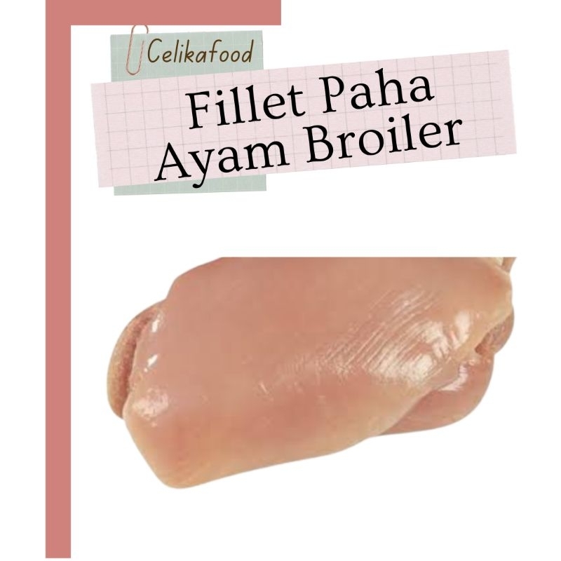 

Fillet Paha Ayam Broiler 500gr Fresh Chicken Thigh Daging