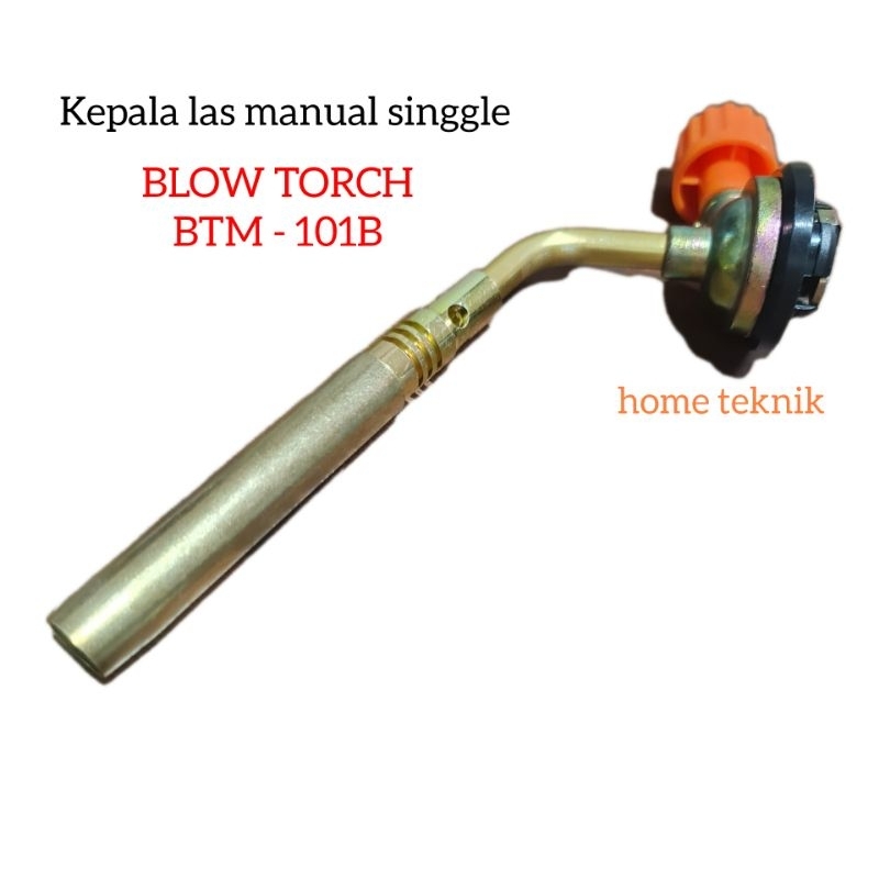 Blow torch kepala las singgle manual BTM - 101 baru
