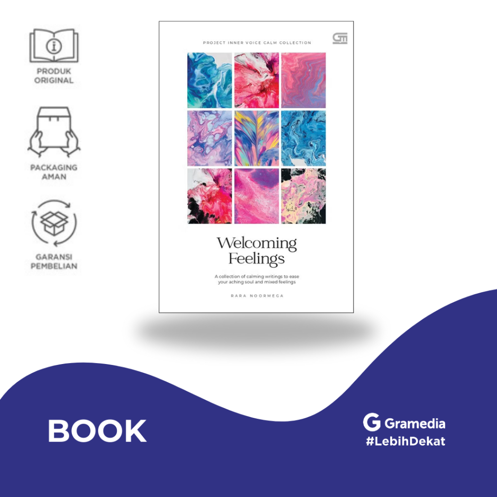 

Gramedia Jember-WELCOMING FEELINGS ; A COLLECTION OF CALMING WRITINGS TO EAS