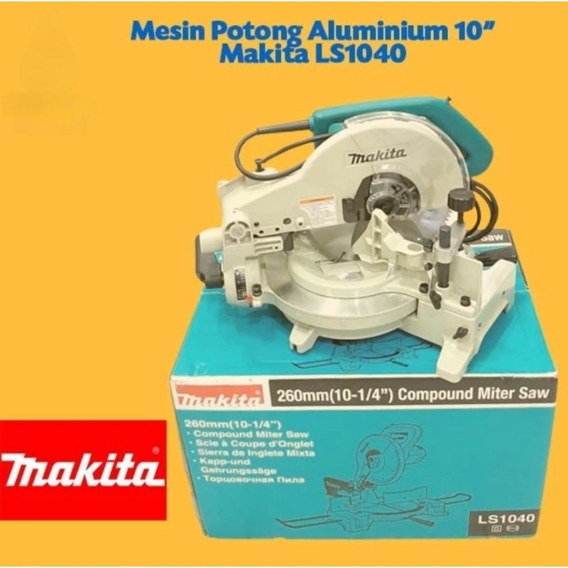 ORIGINAL MAKITA LS1040 MESIN PEMOTONG ALUMINIUM 10" MITERSAW LS ALUMINIUM 10 IN MAKITA LS1040