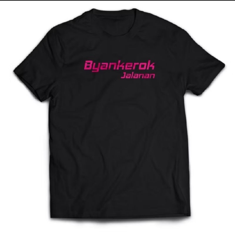 KAOS KATA KATA BYANKEROK JALANAN - KAOS PRIA MURAH