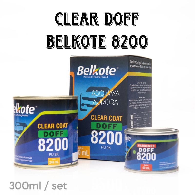 Cat Belkote 8200 Clear Doff PU 2K + Hardener 300ml Clir Klir Dop Flat Dull Matte Anti Gores Duco Duk