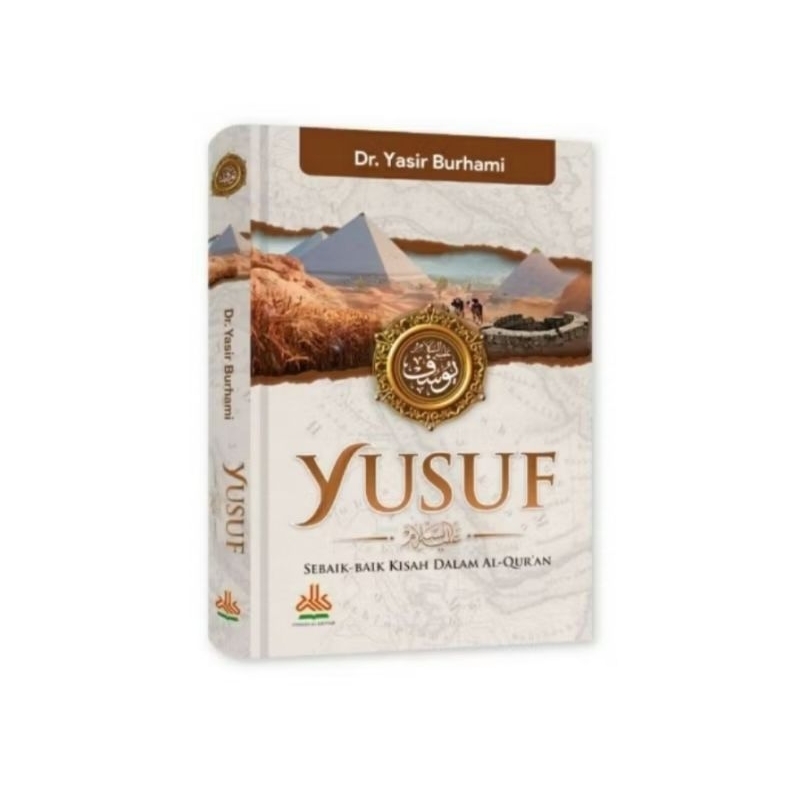 Nabi Yusuf Sebaik Baik Kisah Dalam AlQuran