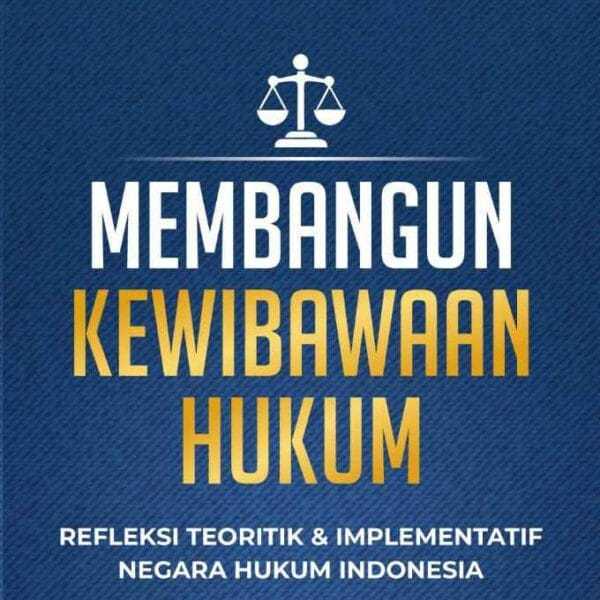 Membangun Kewibawaan Hukum
