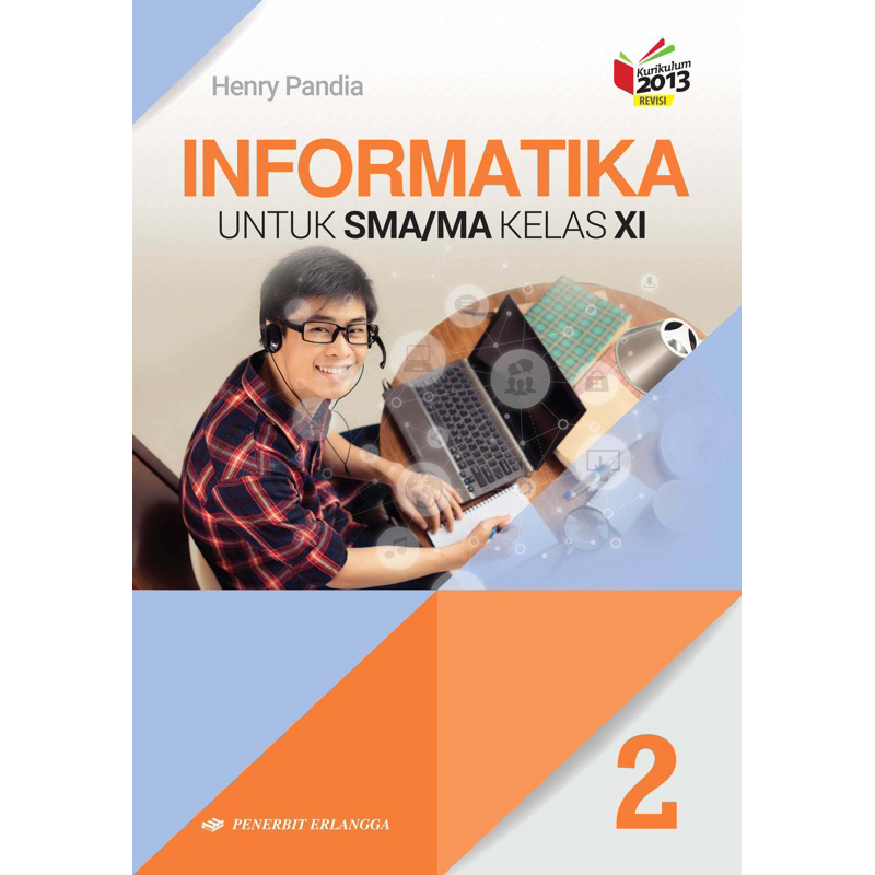 INFORMATIKA KURIKULUM 2013 REVISI SMA/MA KELAS 11 // BUKU INFORMATIKA SMA // INFORMATIKA KELAS 11 //