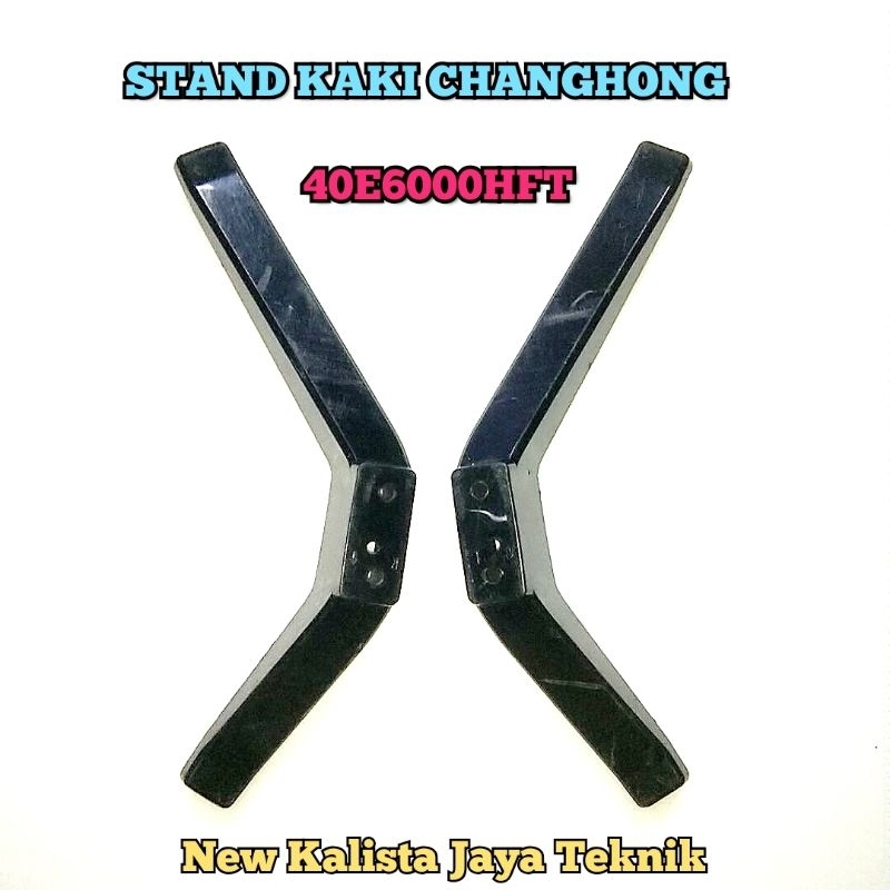 STAND KAKI DUDUKAN TV CHANGHONG 40E6000HFT ORIGINAL DUDUKAN TV 40E6000 STAND TV CHANGHONG 40E6000HFT